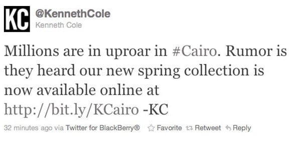 Kenneth Cole Cairo tweet: Millions are in uproar in Cairo. Rumor is they heard our new spring collection is now available online